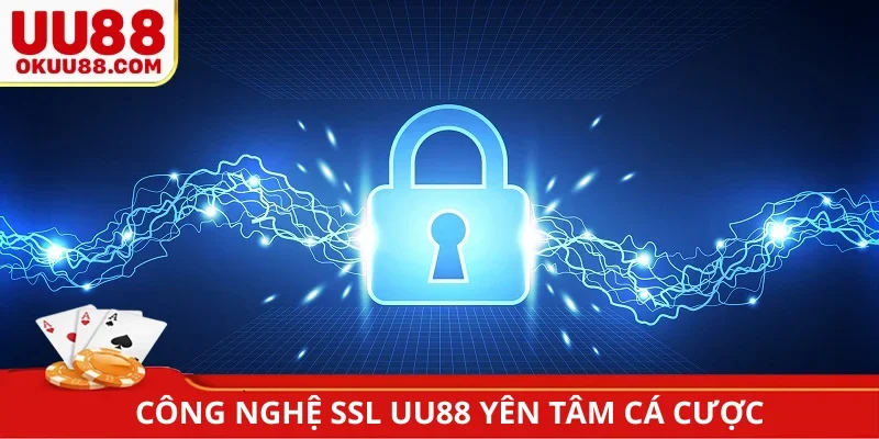 Công nghệ SSL UU88 yên tâm cá cược