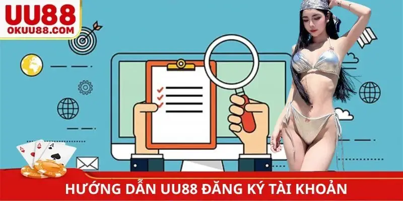 Hướng dẫn UU88 đăng ký tài khoản