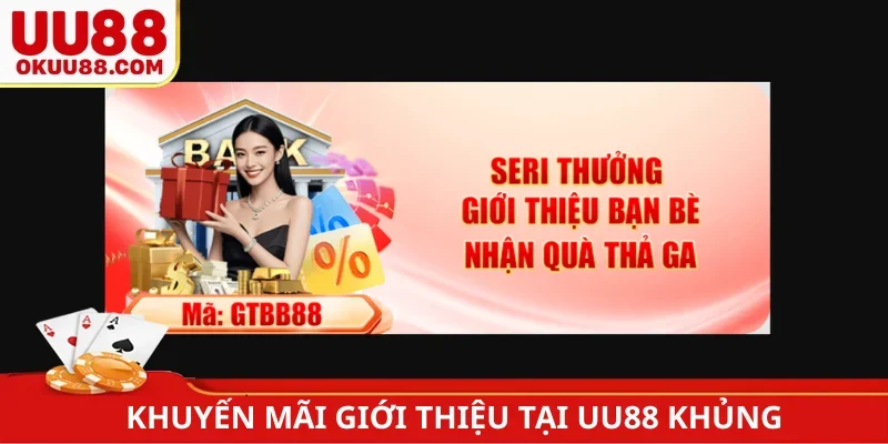 Khuyến mãi giới thiệu tại UU88 khủng