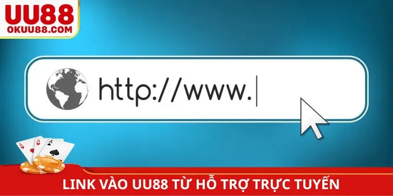 Link vào UU88 mới nhất từ hỗ trợ trực tuyến