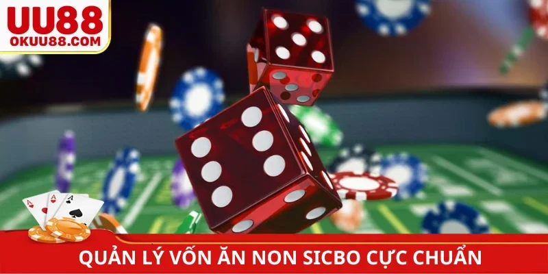Quản lý vốn ăn non Sicbo cực chuẩn