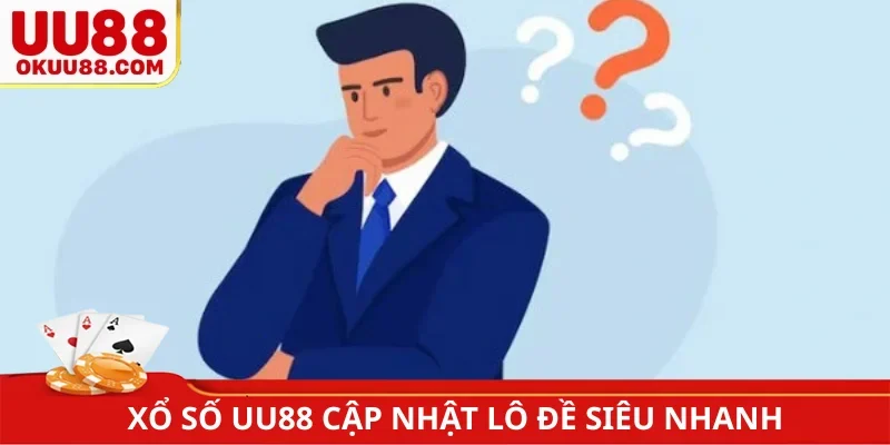 Xổ số UU88 cập nhật lô đề siêu nhanh