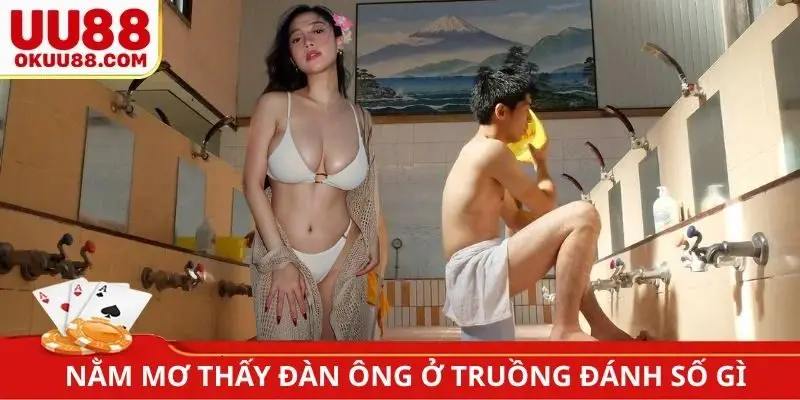 Mơ thấy đàn ông ở truồng đánh số gì