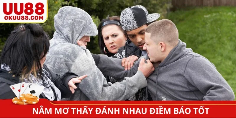 Nằm mơ thấy mình đánh nhau với người khác điềm báo tốt